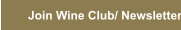 Join Wine Club/ Newsletter